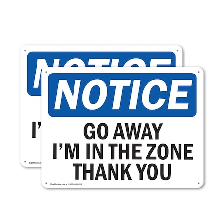 Signmission Go Away I'm In The Zone Thank You, 10 in W x Rectangle, Plastic OS-2PACK-NS-P-710-L-13136